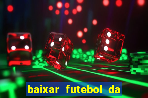 baixar futebol da hora 3.7 atualizado