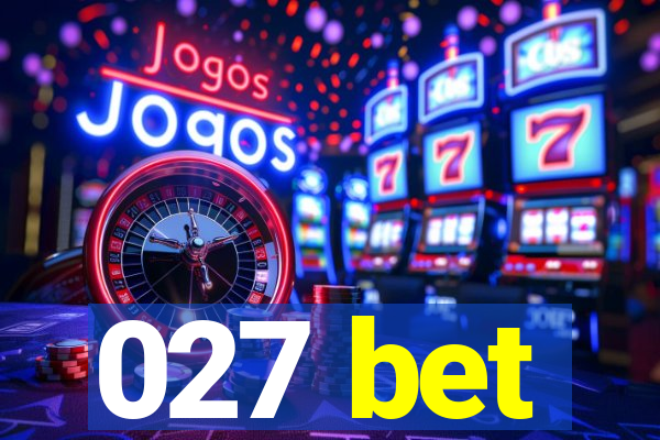 027 bet