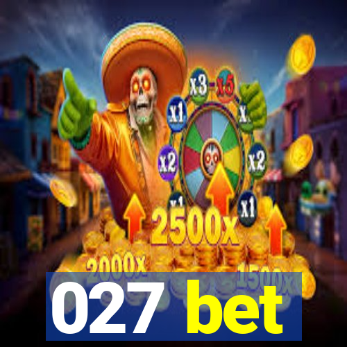 027 bet