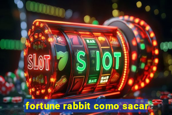 fortune rabbit como sacar