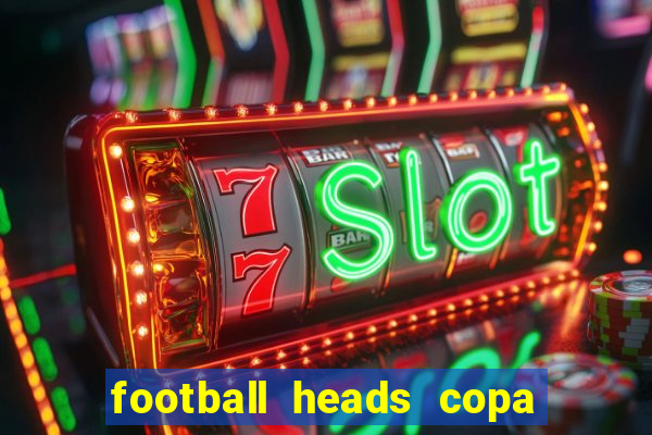 football heads copa libertadores 2015 dvadi