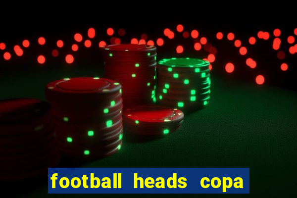 football heads copa libertadores 2015 dvadi