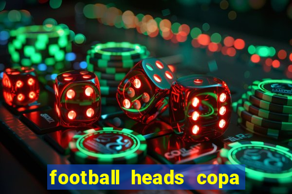 football heads copa libertadores 2015 dvadi