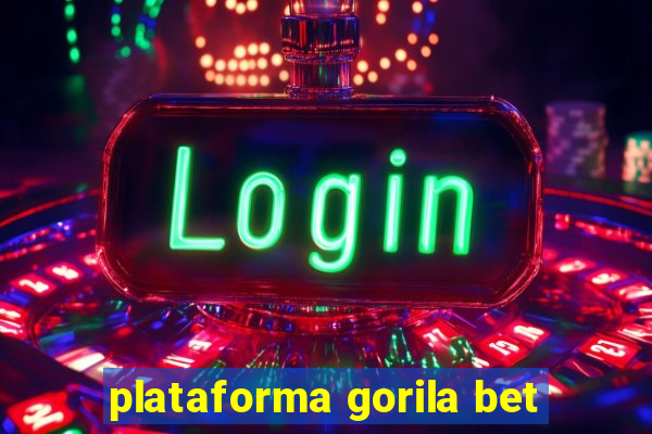 plataforma gorila bet