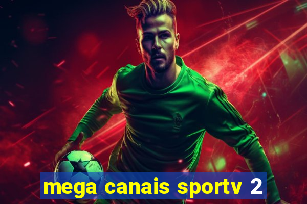 mega canais sportv 2