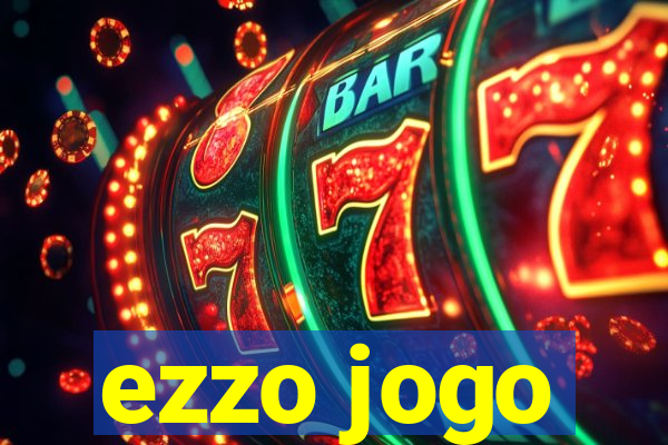 ezzo jogo