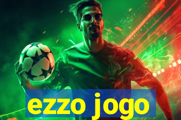 ezzo jogo