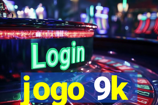 jogo 9k