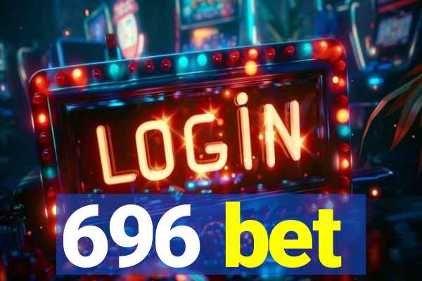 696 bet