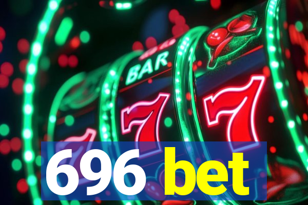 696 bet