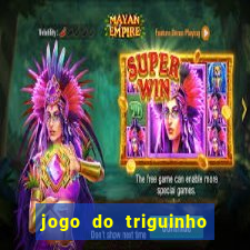 jogo do triguinho de ganhar dinheiro