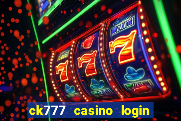 ck777 casino login register mobile