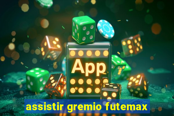 assistir gremio futemax