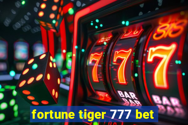 fortune tiger 777 bet