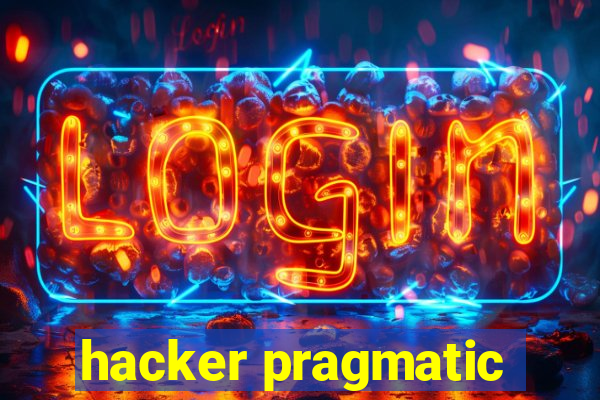 hacker pragmatic