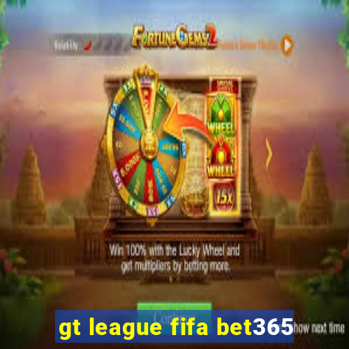 gt league fifa bet365