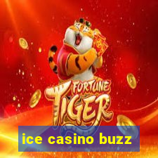 ice casino buzz