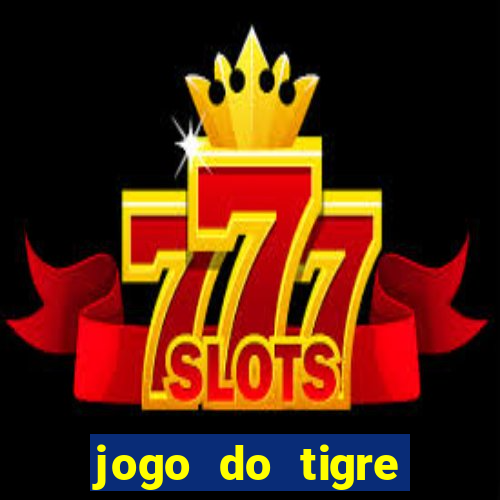 jogo do tigre plataforma nova