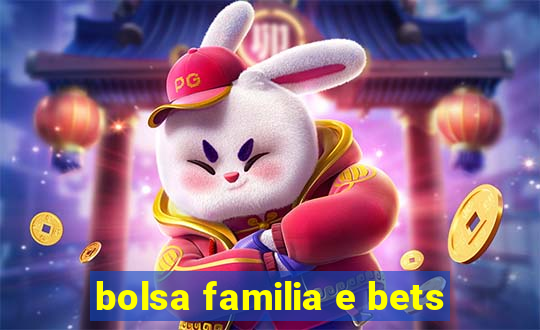 bolsa familia e bets