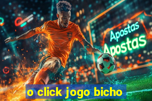 o click jogo bicho