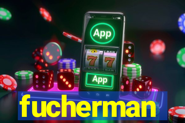 fucherman