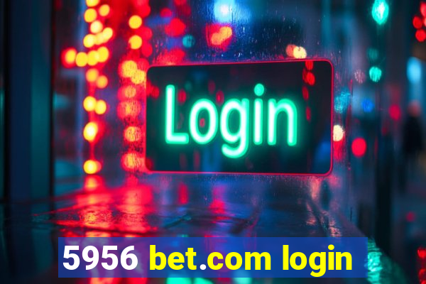 5956 bet.com login