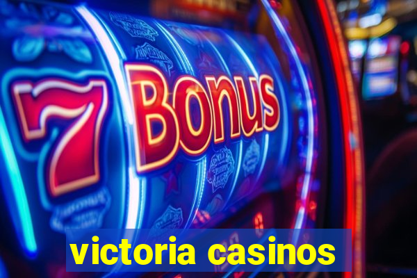 victoria casinos