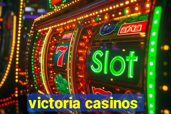 victoria casinos