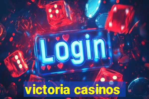 victoria casinos