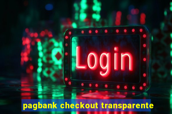 pagbank checkout transparente