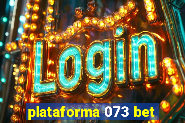 plataforma 073 bet