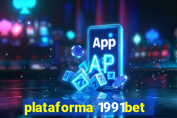 plataforma 1991bet