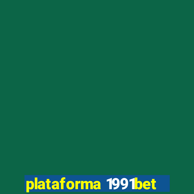 plataforma 1991bet