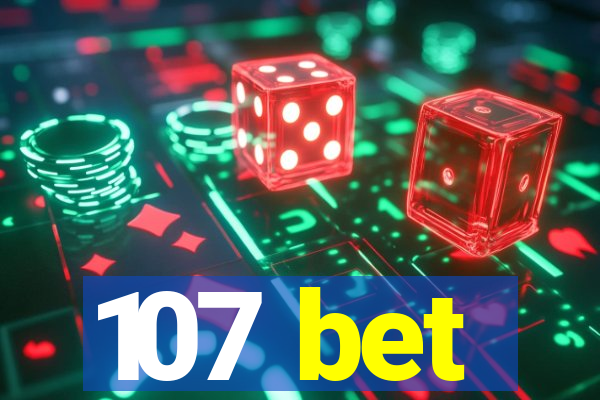 107 bet