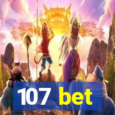 107 bet