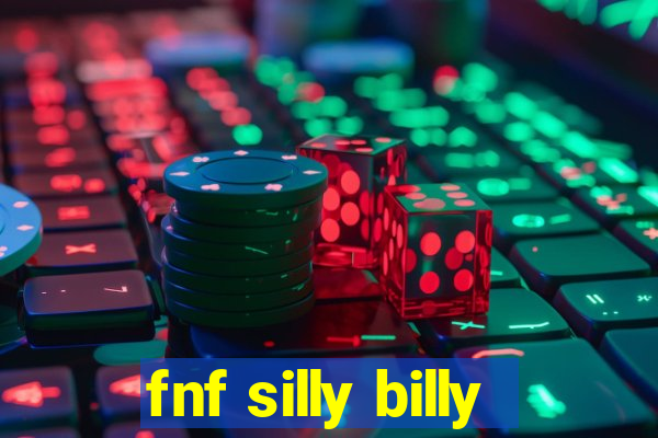 fnf silly billy