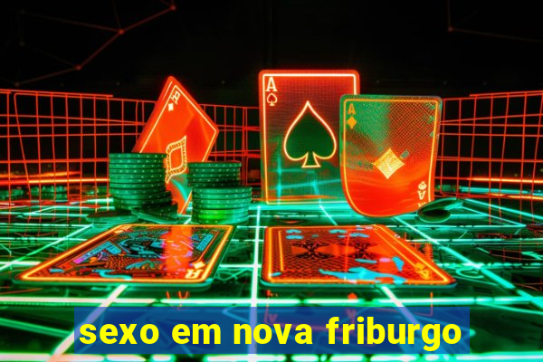 sexo em nova friburgo