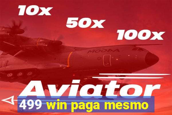 499 win paga mesmo