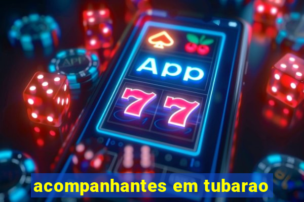 acompanhantes em tubarao