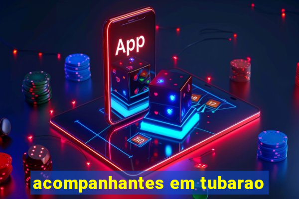 acompanhantes em tubarao