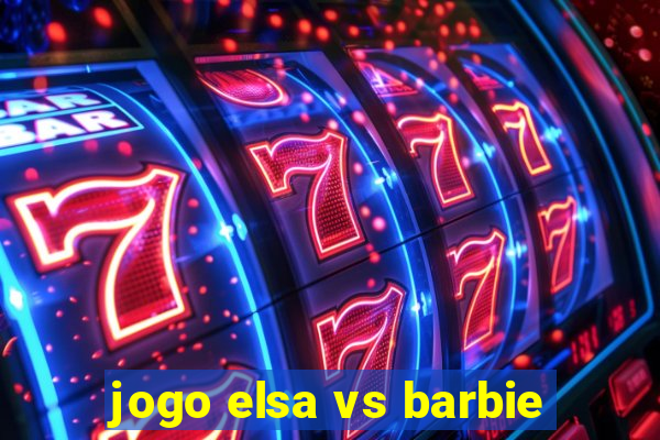 jogo elsa vs barbie