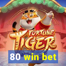 80 win bet