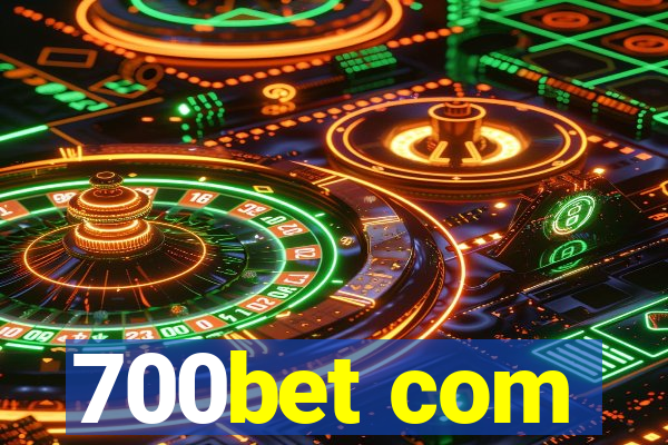 700bet com