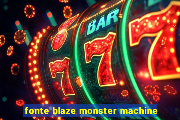 fonte blaze monster machine