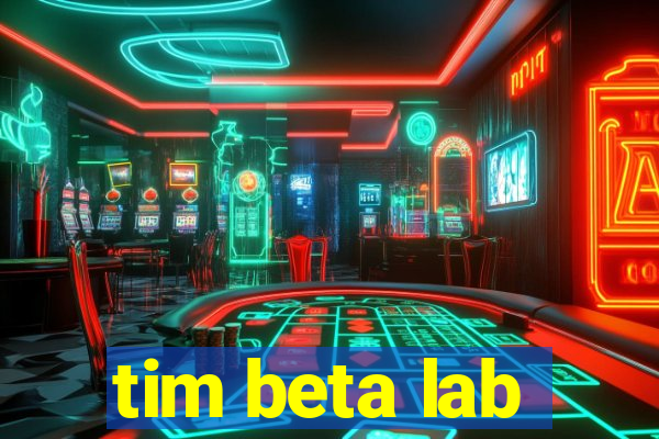 tim beta lab