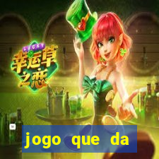 jogo que da dinheiro de verdade sem precisar depositar