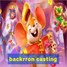 backrron casting