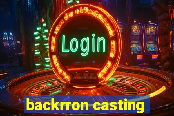 backrron casting