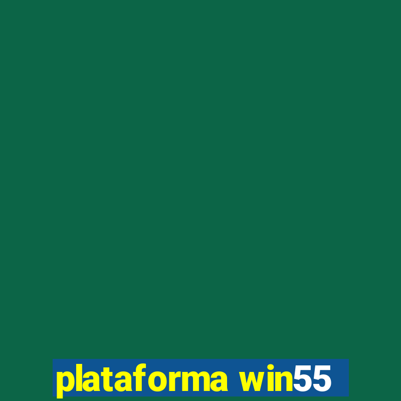 plataforma win55