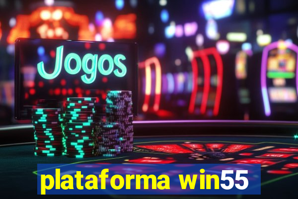 plataforma win55